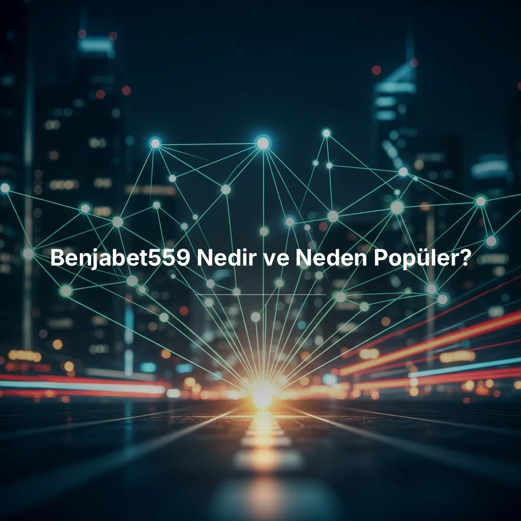 Benjabet559 Nedir ve Neden Popüler?